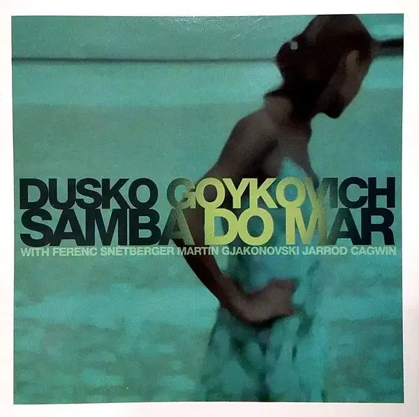 Dusko Goykovich - Samba Do Mar [CD]