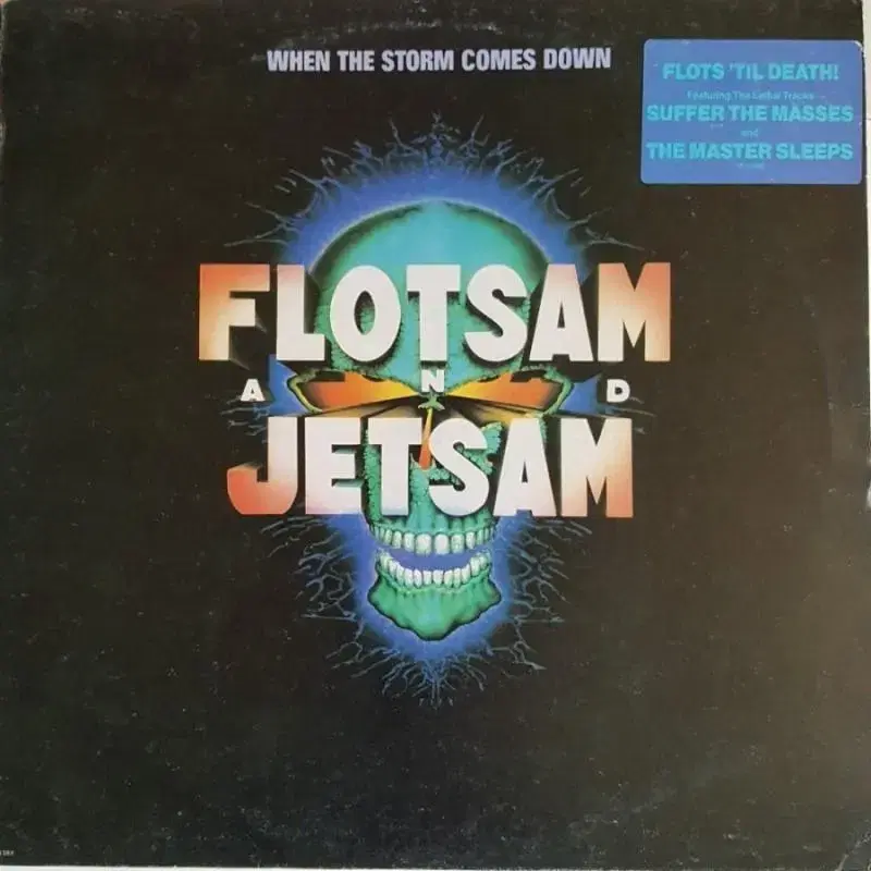 FLOTSAM AND JETSAM-WHEN THE STORM COMES