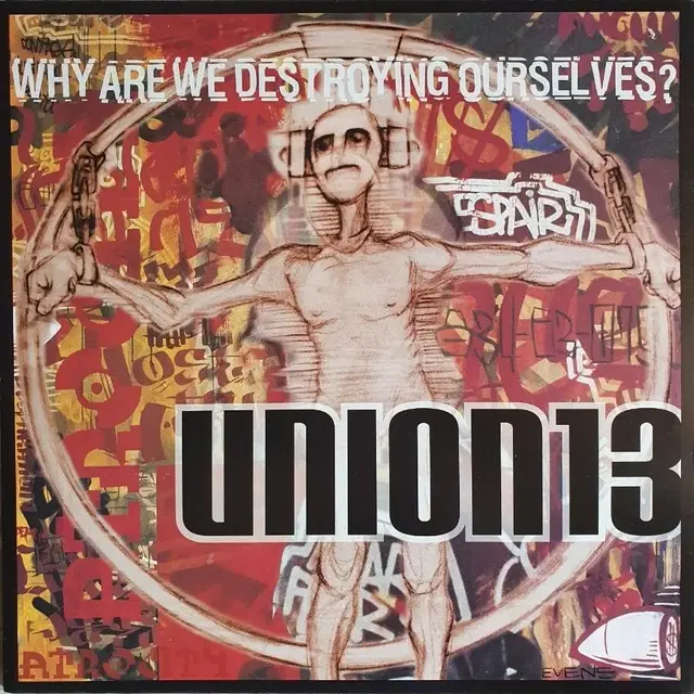 UNION13 - WHY ARE WE DESTROYING OURSELVE