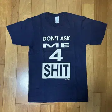 DON'T ASK ME 4 SHIT 티셔츠 made in USA