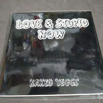 NAKED YEGGS 네이키드 에그즈 LOVE&STUPID NOW