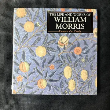 THE LIFE AND WORKS OF WILLIAM MORRIS