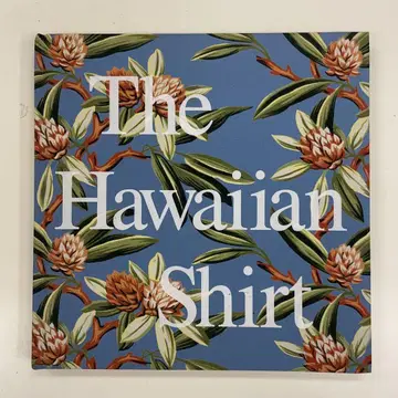 The Hawaiian Shirt Its Art and History