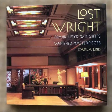 Lost Wright: Frank Lloyd Wright