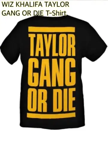 WIZ KHALIFA TAYLOR GANG OR DIE T-Shirt