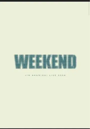 WEEKEND JIN AKANISHI LIVE 2024Blu-ray