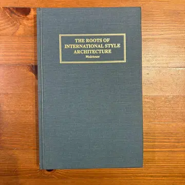 THE ROOTS OF INTERNATIONAL ARCHITECTURE