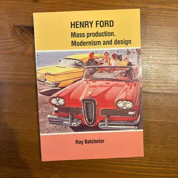 HENRY FORD Mass production, Modernism