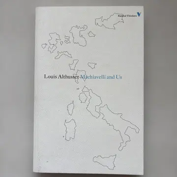 Louis Althusser Machiavelli and Us