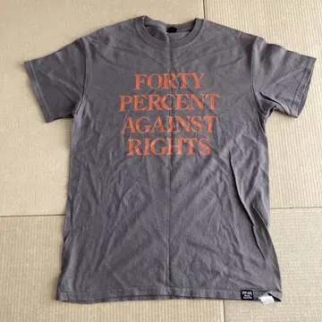 FOURTY PERCENT AGAINST RIGHTS 티셔츠