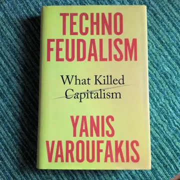 Techno Feudalism: What Killed Capitalism