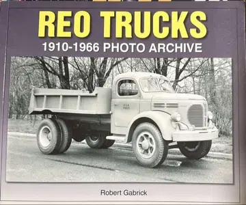 REO Trucks: 1910-1966 Photo Archive