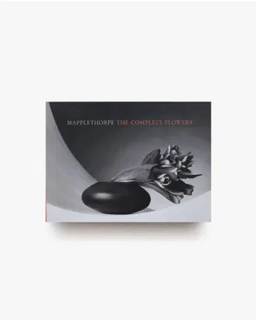 MAPPLETHORPE: THE COMPLETE FLOWERS