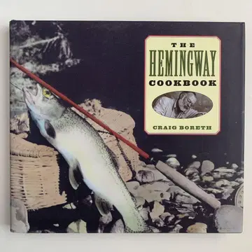 HEMINGWAY COOKBOOK Graig Boreth