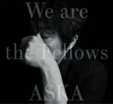 ASKA [ We are the Fellows ]