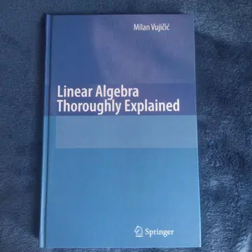 Linear Algebra Thoroughly Explained