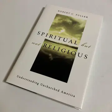 SPIRITUAL but not RELIGIOUS 로버트 C. 풀러