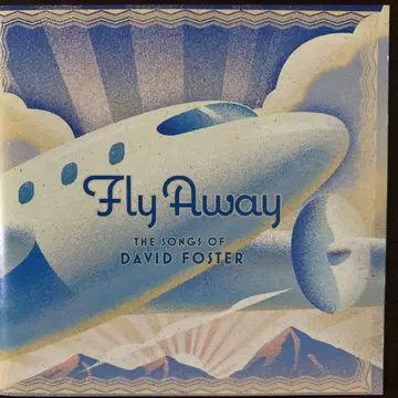AOR Fly Away: The Songs of David Foster