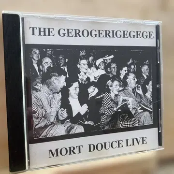 THE GEROGERIGEGEGE MORT DOUCE LIVE