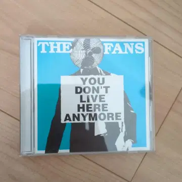 THE FANS YOU DON'T LIVE HERE ANYMORE