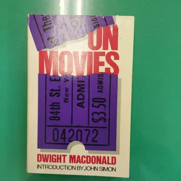 ON MOVIES Dwight Macdonald