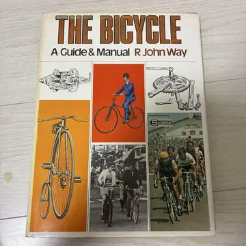 THE BICYCLE A Guide & Manual R John Way