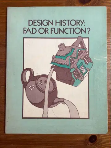 DESIGN HISTORY: FAD OR FUNCTION?