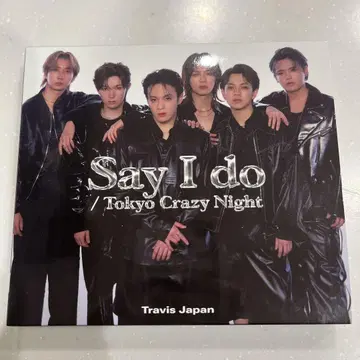 Say I do / Tokyo Crazy Night universal반