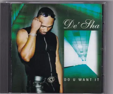De'Sha Do U Want It CD