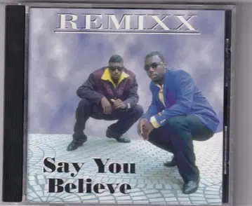 Remixx Say You Believe CD