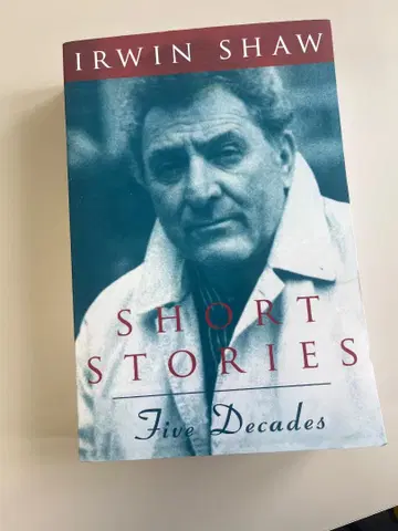 Irwin Shaw Short Stories: Five Decades