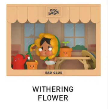 cry baby. WITHERING FLOWER