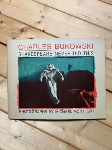 찰스 부코우스키 shakespeare never did this