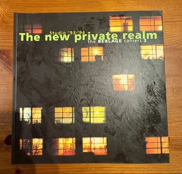 The New Private Realm Berlages Cahiers 3