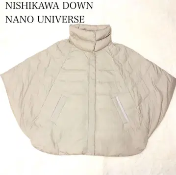[ 새상품급 ] 니시카와 다운 x 나노 유니버스 스탠드 다운 판초 베이지