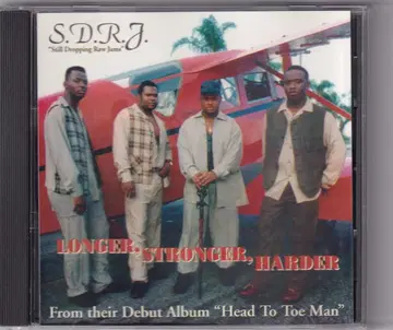 S.D.R.J. Longer, Stronger, Harder