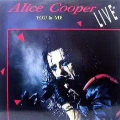 ALICE COOPER (LIVE/YOU & ME)