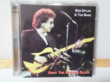 밥 딜런 & 더 밴드 Paint the Daytime Black 2CD