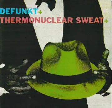 Defunkt : Defunkt+ Thermonuclear Sweat+