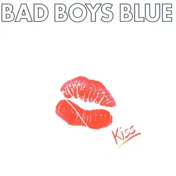 Bad Boys Blue 배드 보이즈 블루 Kiss 키스