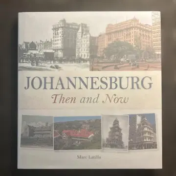 JOHANNESBURG Then and Now