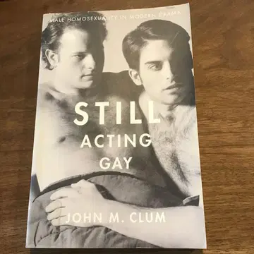Still Acting Gay John M. Clum