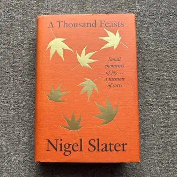A Thousand Feasts Nigel Slater