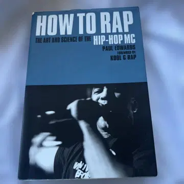 HOW TO RAP 104명의 래퍼가 가르치는 랩의 정수