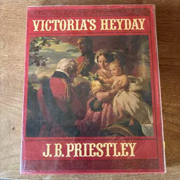 Victoria's Heyday J.B. Priestley