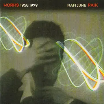 Nam June Paik : Works 1958.1979