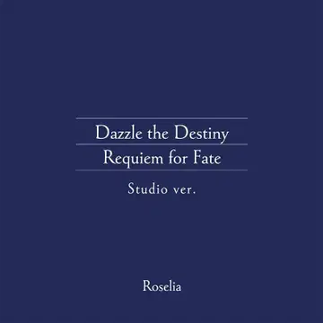 Roselia Dazzle the Destiny (Studio ver.)