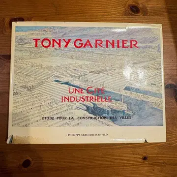 토니 가르니에 UNE CITE INDUSTRIELLE