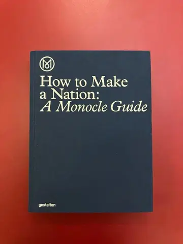 How to Make a Nation: A Monocle Guide