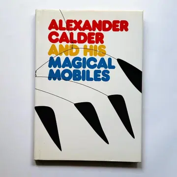 Alexander Calder and His Magic Mobiles
